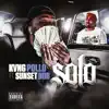 Kvng Pollo - Solo (feat. Sunset Nob) - Single